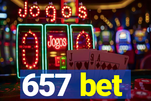 657 bet